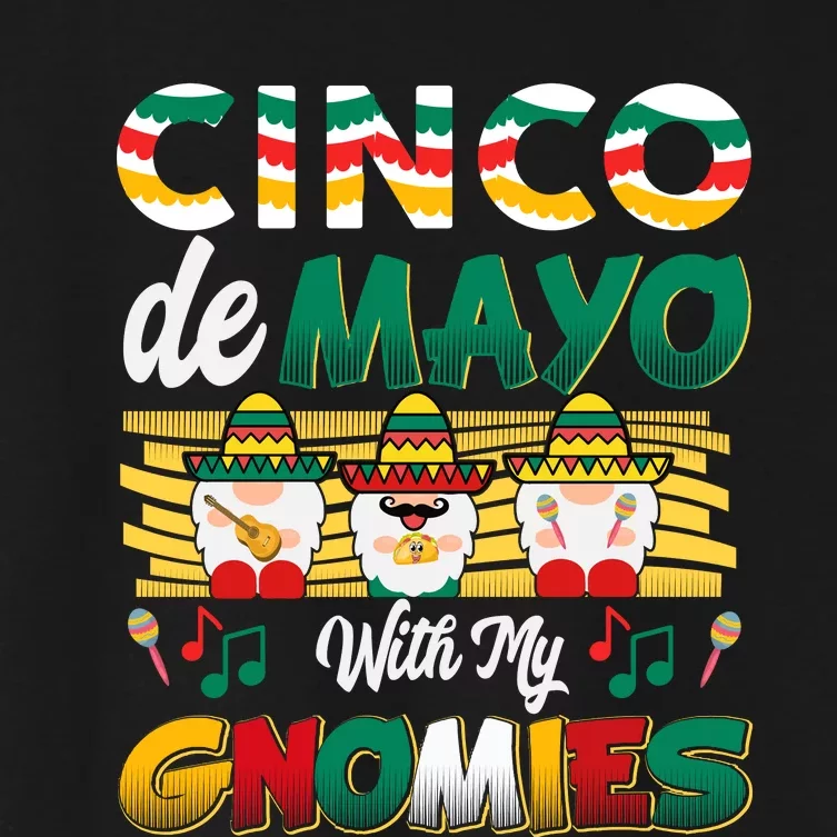 Cinco De Mayo With My Gnomies Mexican Gnome Lovers T Women's Crop Top Tee