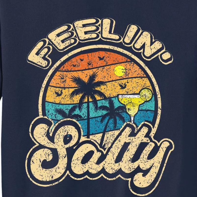 Cinco De Mayo Feeling Salty Gifts Margarita Tall Sweatshirt