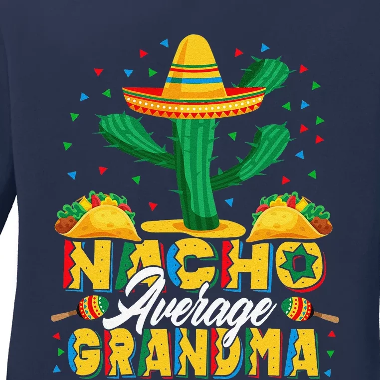 Cinco De Mayo Nacho Average Grandma Nachos Lover Ladies Long Sleeve Shirt