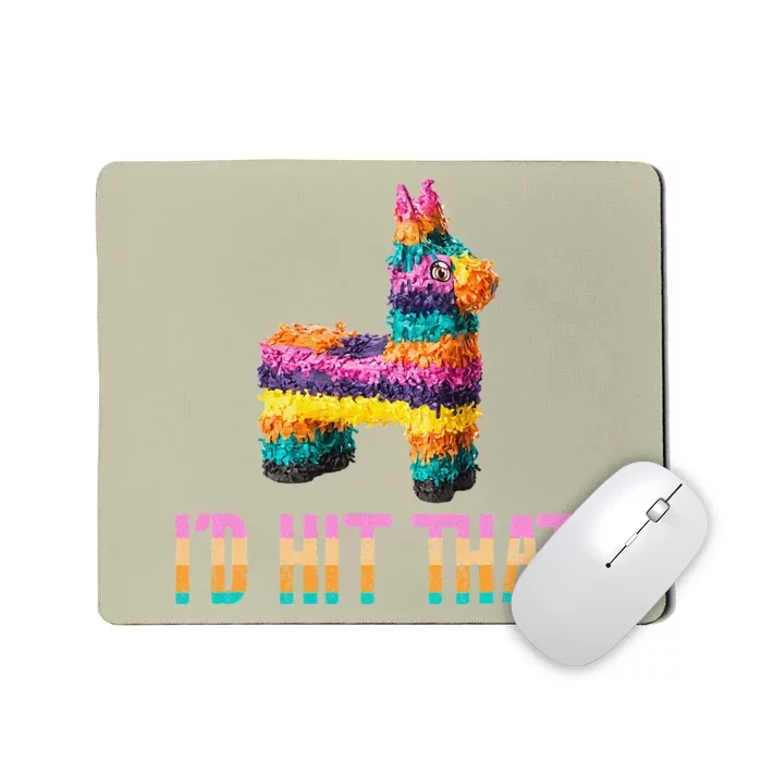 Cinco De Mayo Funny Pinata I'D HIT THAT Mousepad