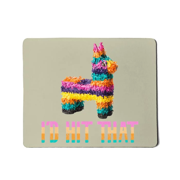 Cinco De Mayo Funny Pinata I'D HIT THAT Mousepad