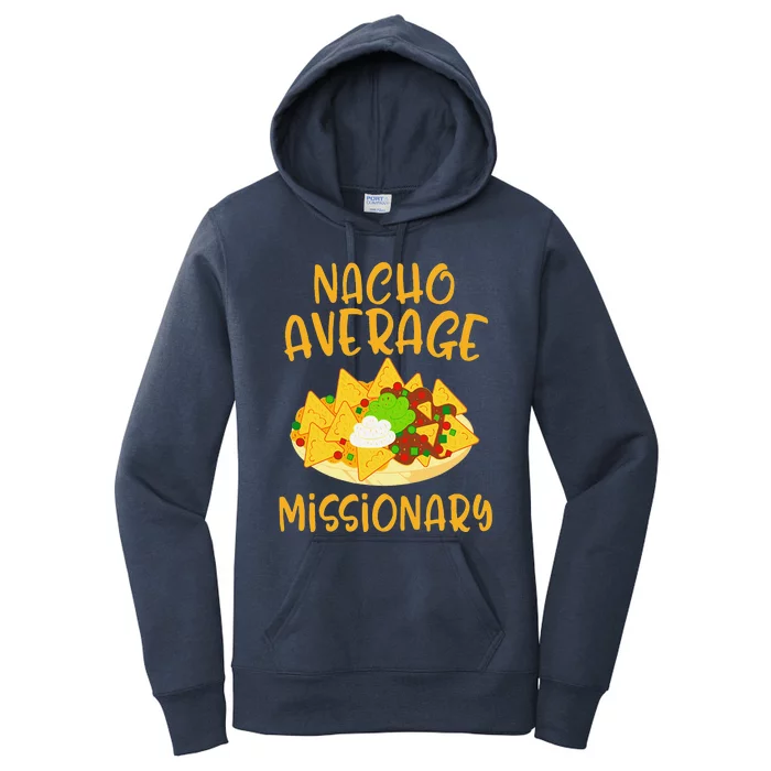 Cinco De Mayo Nacho Average Missionary Mexican Fiesta Gift Women's Pullover Hoodie