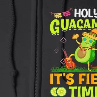 Cinco De Mayo Holy Guacamole It's Fiesta Time Mexican Party Full Zip Hoodie