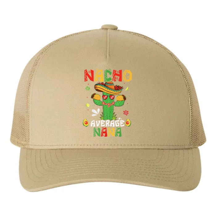 Cinco De Mayo Nacho Average Nana Nachos Lover Matching Yupoong Adult 5-Panel Trucker Hat