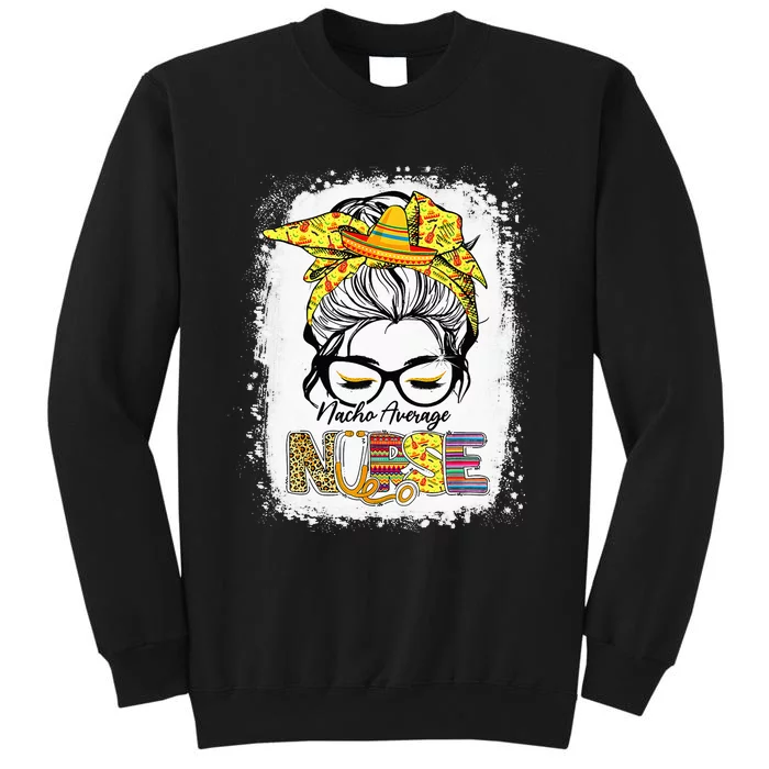 Cinco De Mayo Nacho Average Nurse Mexican Fiesta Mexican Tall Sweatshirt