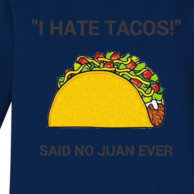 Cinco De Mayo I Hate Tacos Said No Juan Ever Baby Long Sleeve Bodysuit