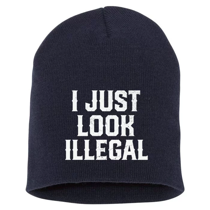 Cinco De Mayo I JUST LOOK ILLEGAL Mexican Funny Short Acrylic Beanie