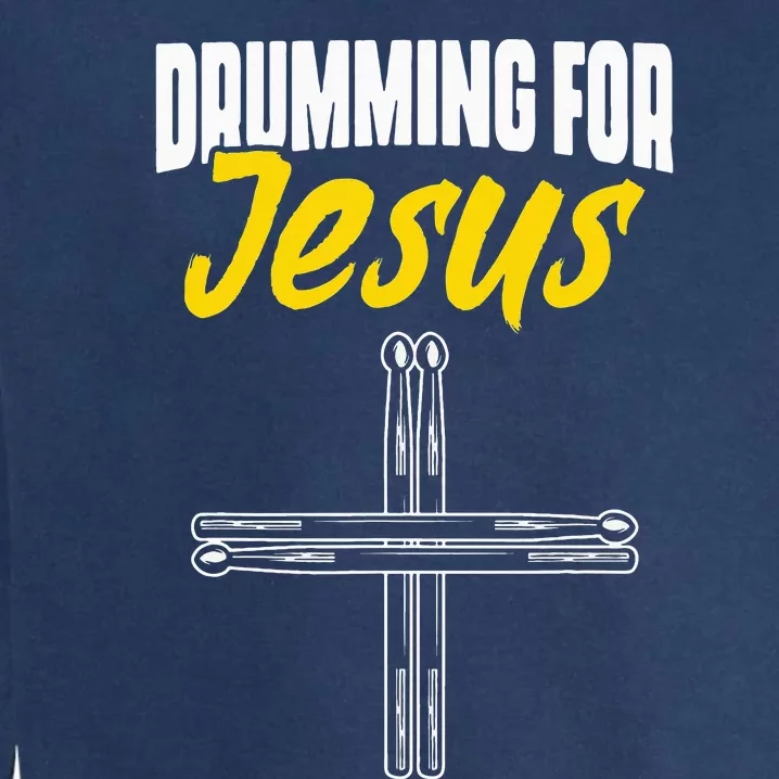 Christian Drummer Musician Percussionist Drum Player Worship Garment-Dyed Sweatshirt