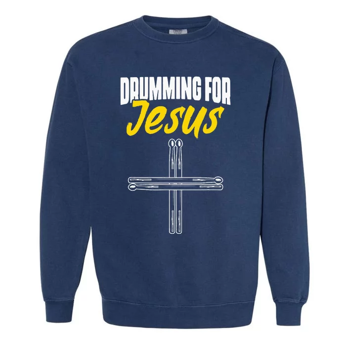 Christian Drummer Musician Percussionist Drum Player Worship Garment-Dyed Sweatshirt