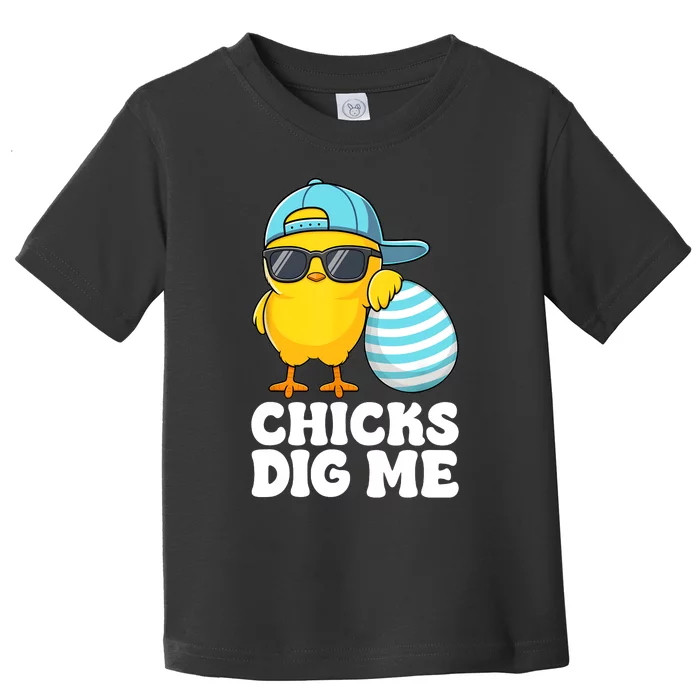 Chicks Dig Me Easter Happy Easter Funny Toddler T-Shirt