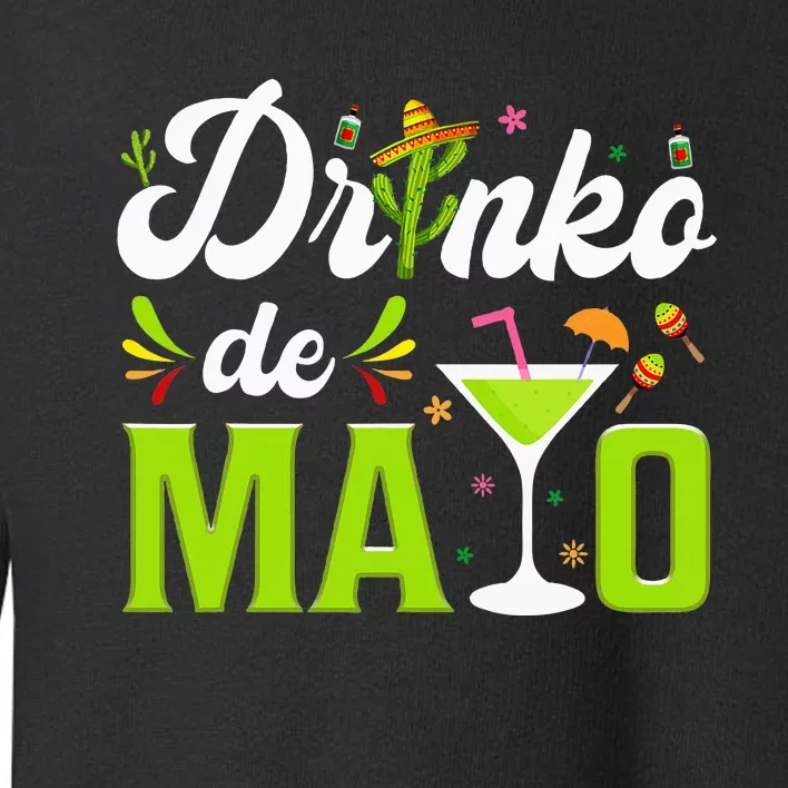 Cinco De Mayo Funny Drinko De Mayo Fiesta Mexican Party Toddler Sweatshirt