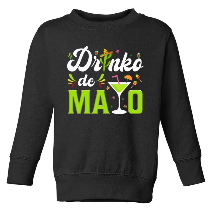 Cinco De Mayo Funny Drinko De Mayo Fiesta Mexican Party Toddler Sweatshirt