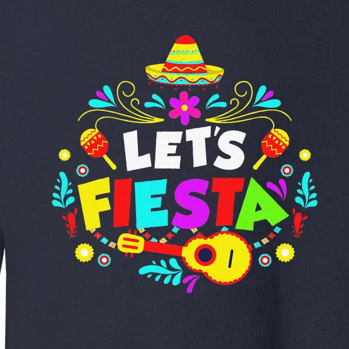 Cinco De Mayo Party Lets Fiesta Mexican Toddler Sweatshirt