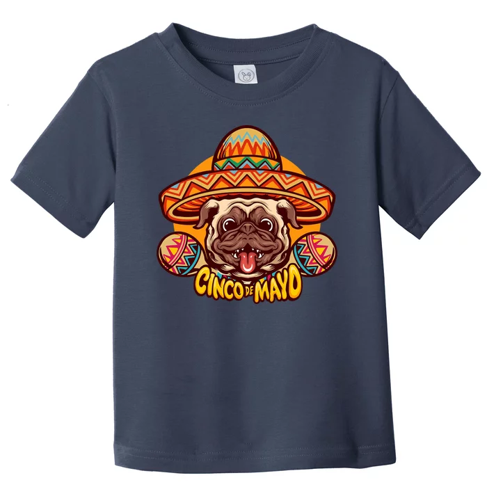 Cinco De Mayo Cute Pug Toddler T-Shirt