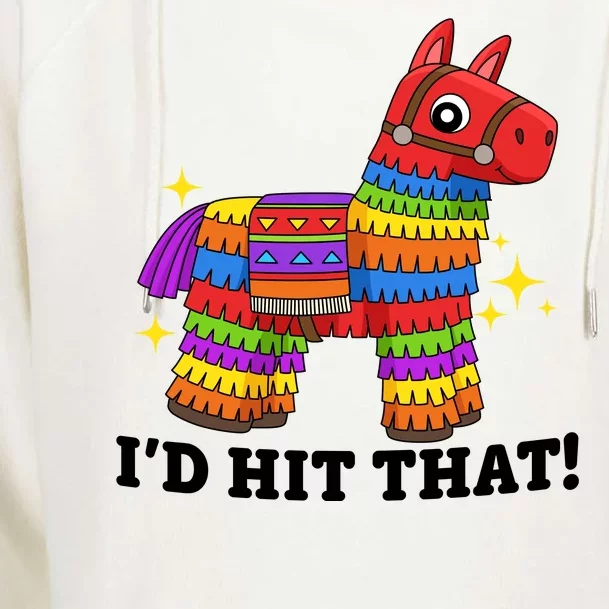 Cinco De Mayo Id Hit That Funny Pinata Womens Funnel Neck Pullover Hood