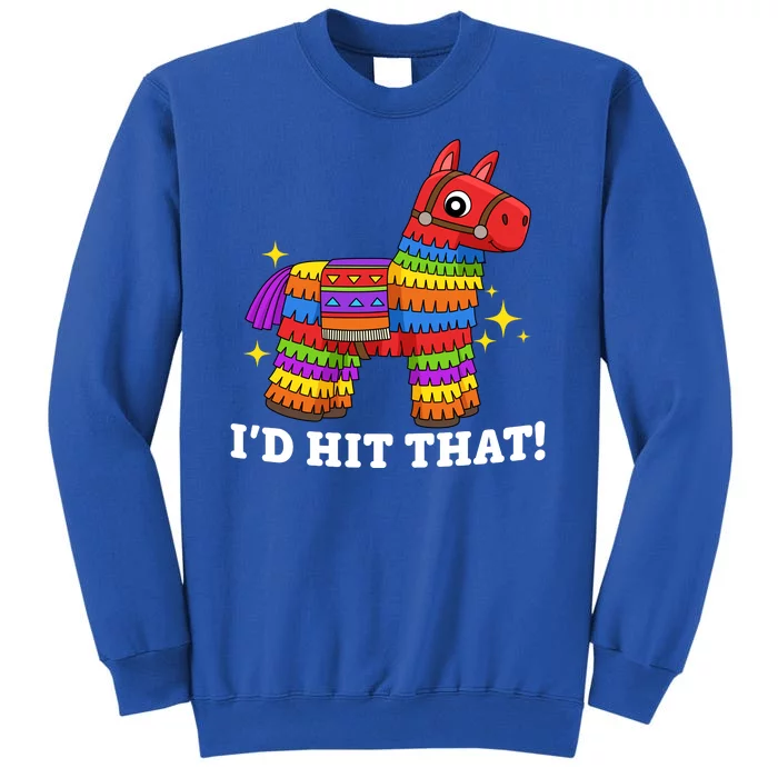 Cinco De Mayo Id Hit That Funny Pinata Sweatshirt