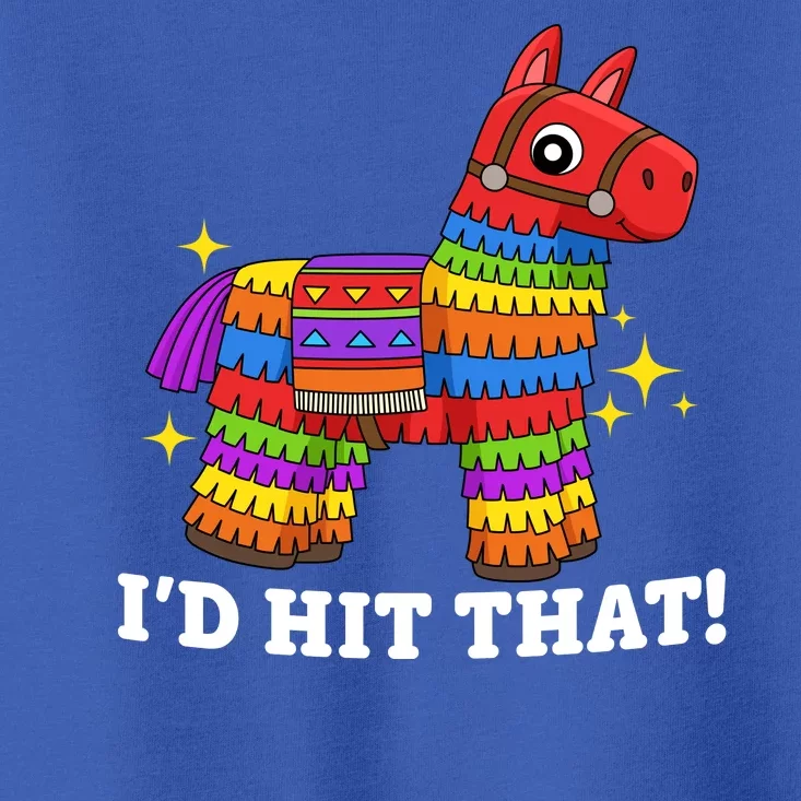 Cinco De Mayo Id Hit That Funny Pinata Toddler T-Shirt