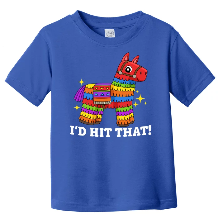 Cinco De Mayo Id Hit That Funny Pinata Toddler T-Shirt