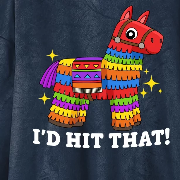 Cinco De Mayo Id Hit That Funny Pinata Hooded Wearable Blanket