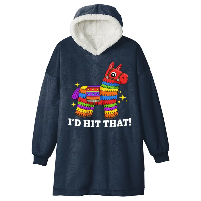 Cinco De Mayo Id Hit That Funny Pinata Hooded Wearable Blanket