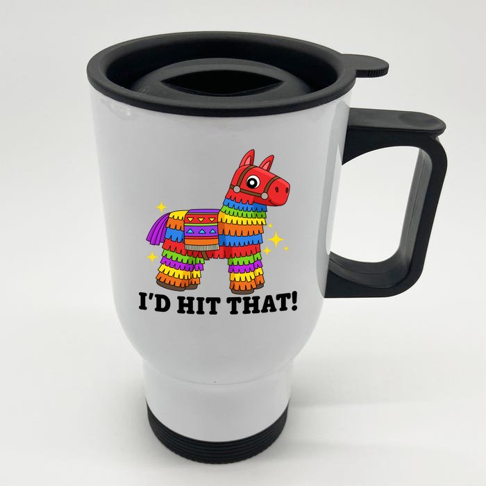 Cinco De Mayo Id Hit That Funny Pinata Front & Back Stainless Steel Travel Mug