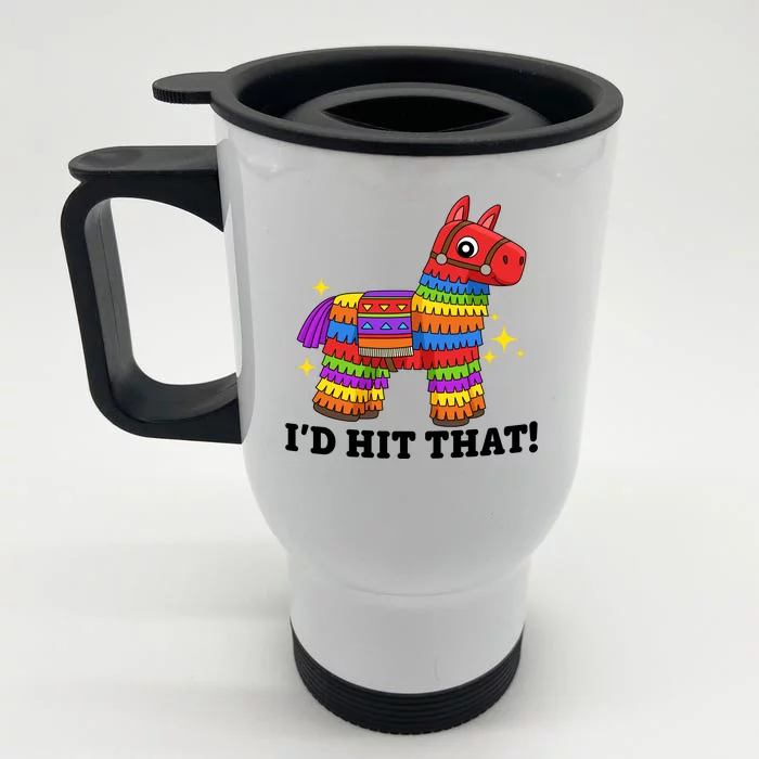 Cinco De Mayo Id Hit That Funny Pinata Front & Back Stainless Steel Travel Mug