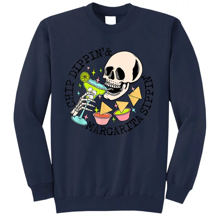 Chip Dippin Margarita Sippin Funny Skull Skeleton Tall Sweatshirt