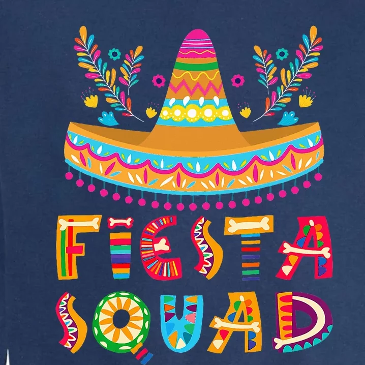 Cinco De Mayo Fiesta Squad Mexican Party Cinco De Mayo Garment-Dyed Sweatshirt