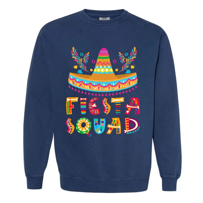 Cinco De Mayo Fiesta Squad Mexican Party Cinco De Mayo Garment-Dyed Sweatshirt