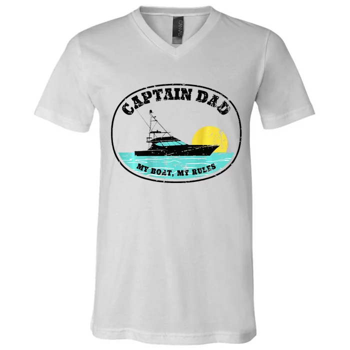 Captain Dad My Boat My Rules Yacht Boating V-Neck T-Shirt