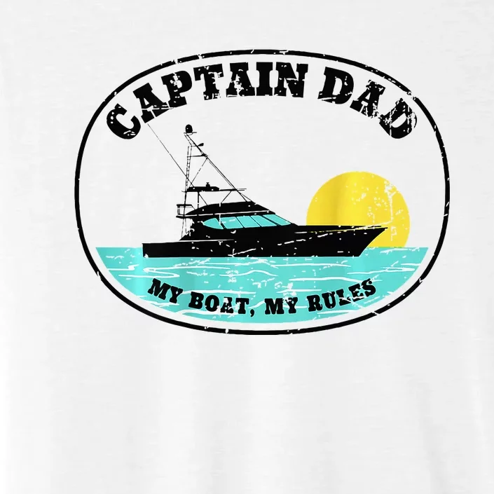 Captain Dad My Boat My Rules Yacht Boating ChromaSoft Performance T-Shirt