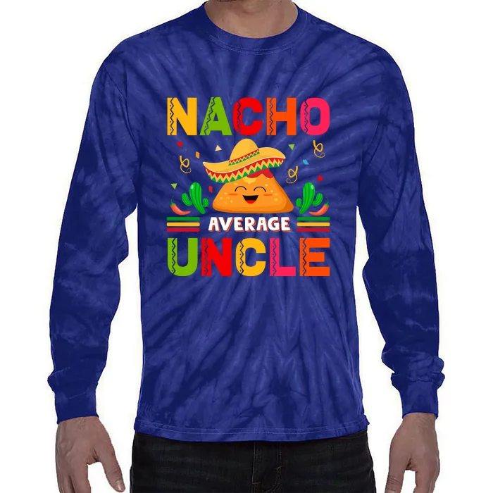 Cinco De Mayo Nacho Average Uncle Gift Family Matching Tie-Dye Long Sleeve Shirt