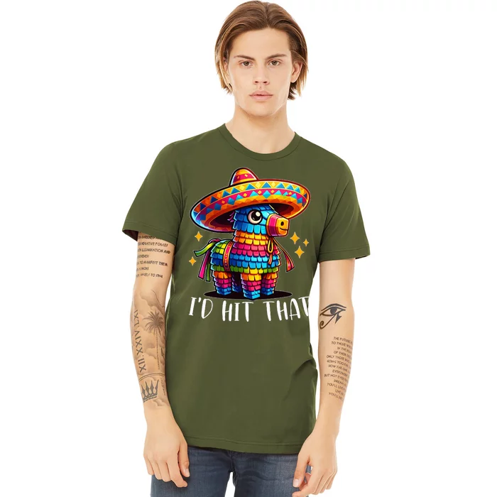 Cinco De Mayo Funny Ideas ID Hit That Pinata Premium T-Shirt