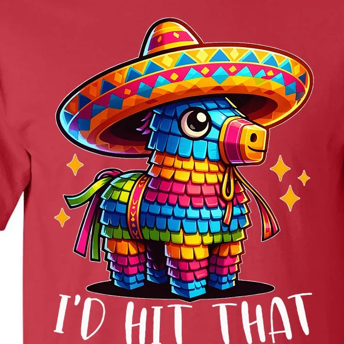 Cinco De Mayo Funny Ideas ID Hit That Pinata Tall T-Shirt