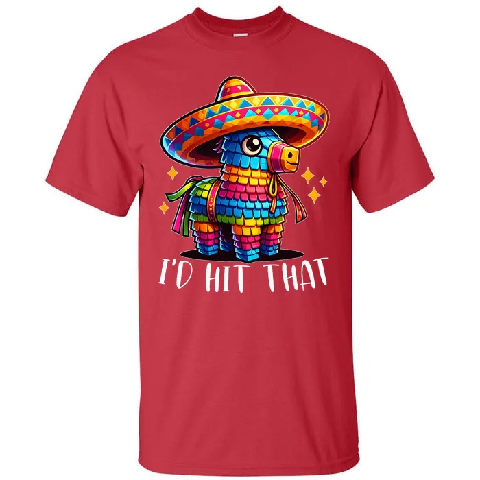 Cinco De Mayo Funny Ideas ID Hit That Pinata Tall T-Shirt