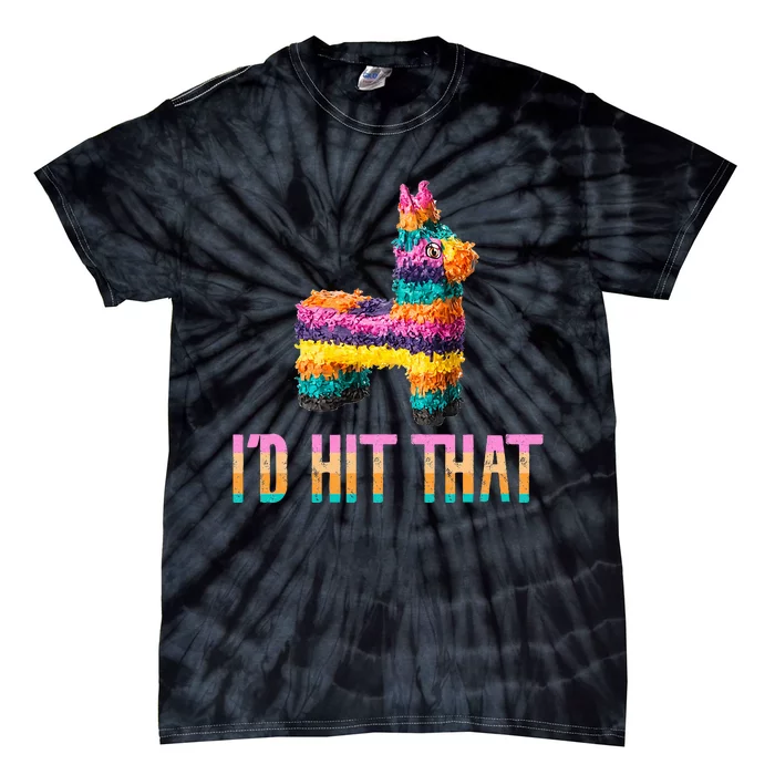 Cinco De Mayo Funny Pinata ID Hit That Tie-Dye T-Shirt