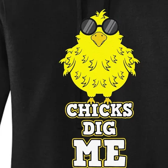 Chicks Dig Me Cool Easter Chick Funny Pun Gift Women's Pullover Hoodie