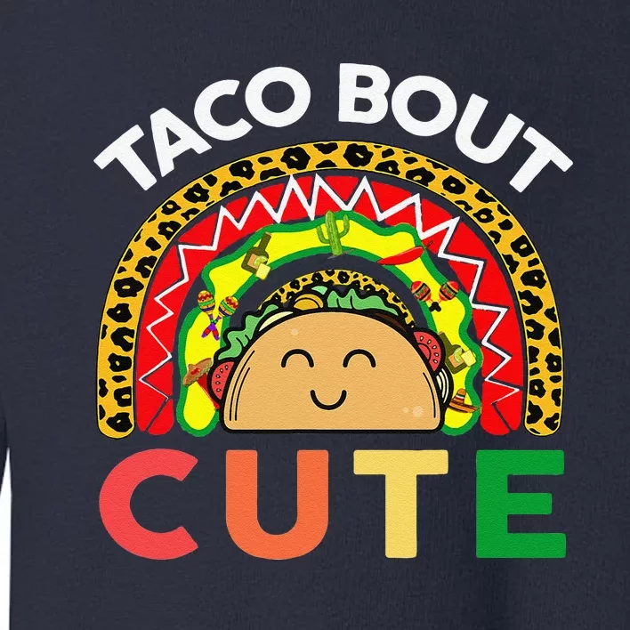 Cinco De Mayo Taco Bout Cute Baby Mexican Toddler Sweatshirt