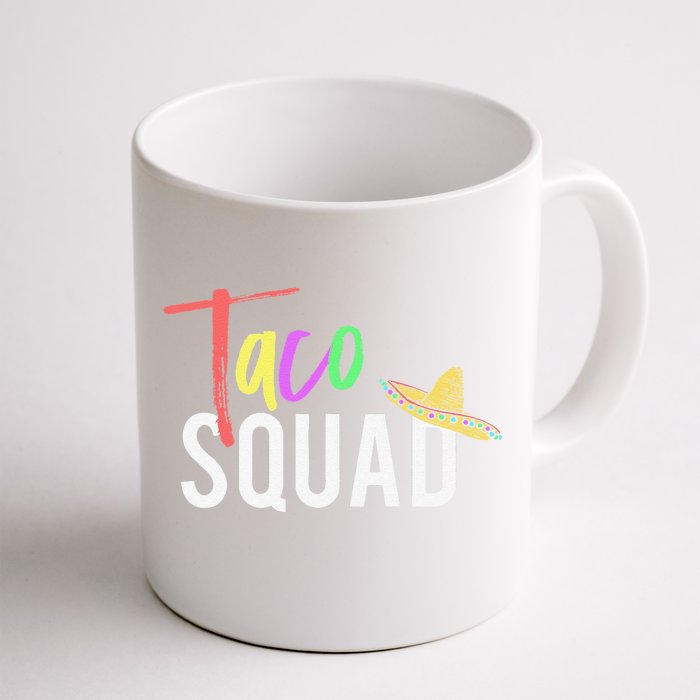 Cinco De Mayo Taco Squad Design To Celebrate A Fiesta Front & Back Coffee Mug