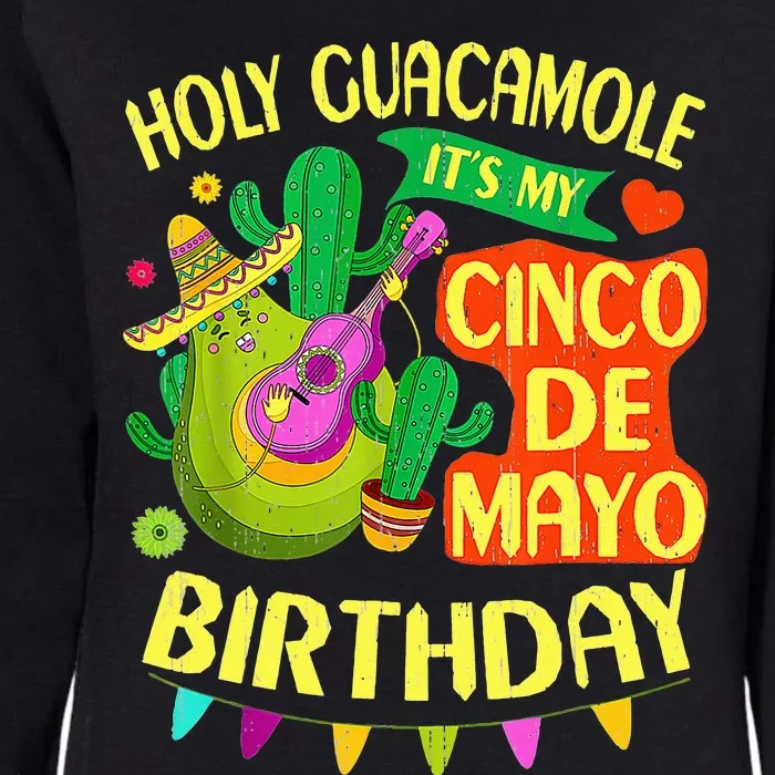 Cinco De Mayo Birthday Holy Guacamole Mexican Gift Womens California Wash Sweatshirt