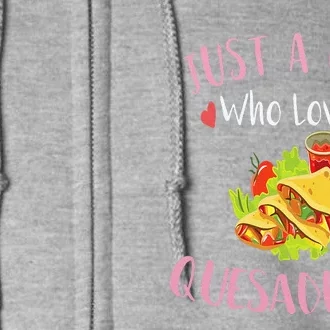 Cinco De Mayo Just A Who Loves Quesadillas Full Zip Hoodie