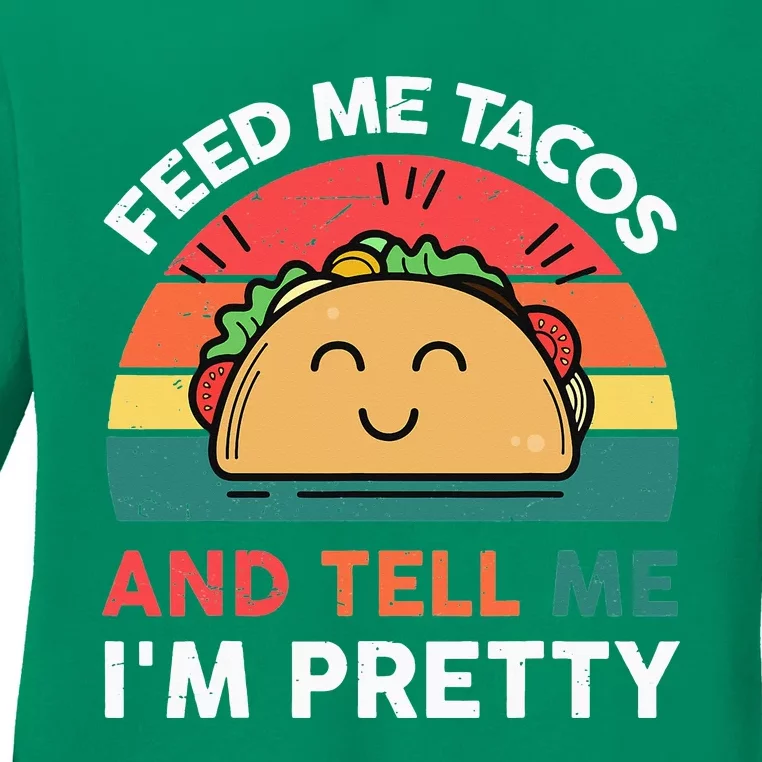 Cinco De Mayo Feed Me Taco Mexican Tuesday Ladies Long Sleeve Shirt