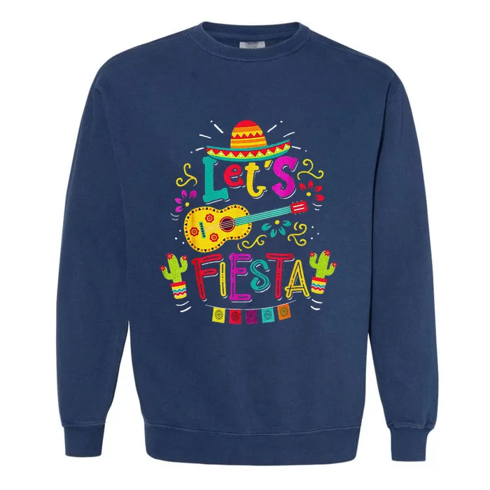 Cinco De Mayo Party Let's Fiesta Mexican Garment-Dyed Sweatshirt