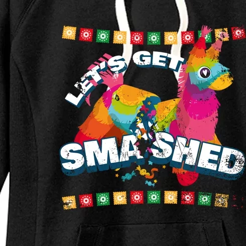 Cinco De Mayo Pinata Mexican Fiesta LetS Get Smashed Cool Gift Women's Fleece Hoodie