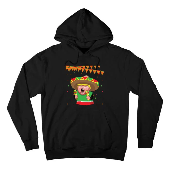 Cinco De Mayo Trump The Mexican Tall Hoodie