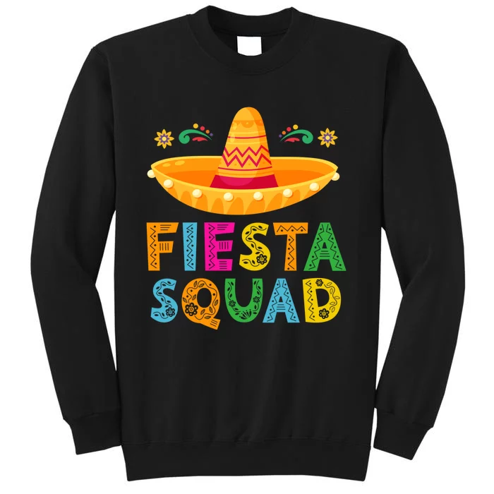 Cinco De Mayo Fiesta Squad Mexican Party Cinco De Mayo Party Tall Sweatshirt