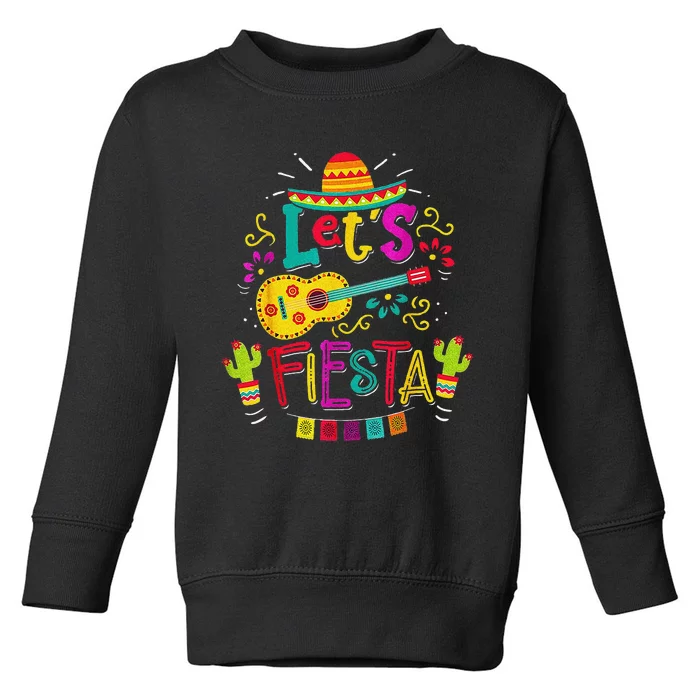 Cinco De Mayo Party Let's Fiesta Mexican Toddler Sweatshirt