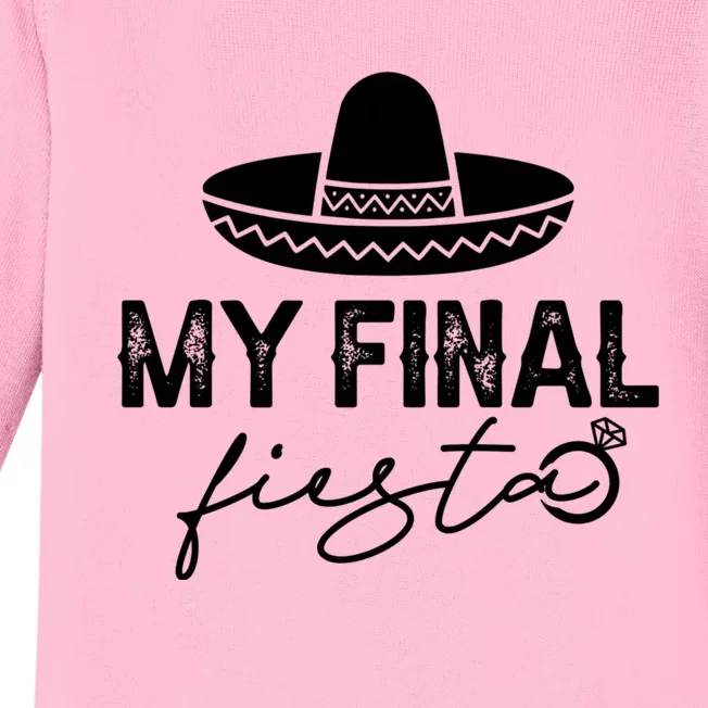 Cinco De Mayo Fiesta Bachelorette Party My Final Fiesta Baby Long Sleeve Bodysuit