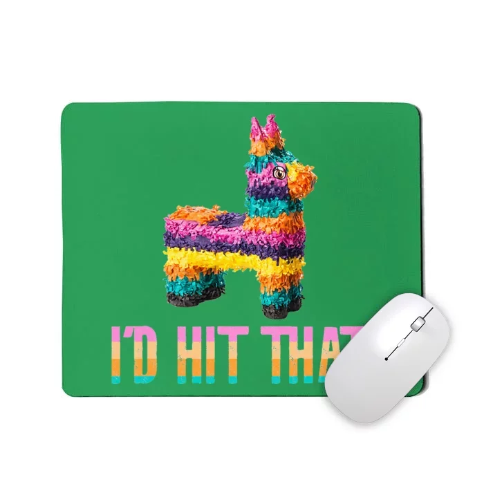 Cinco de Mayo Funny Pinata I'D HIT THAT Mousepad