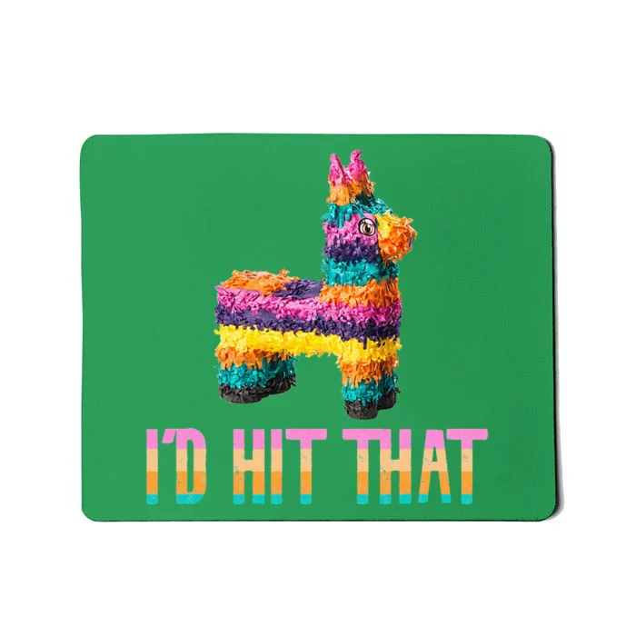 Cinco de Mayo Funny Pinata I'D HIT THAT Mousepad